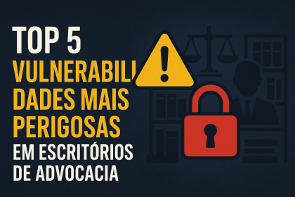 vulnerabilidades-escritorio-advocacia
